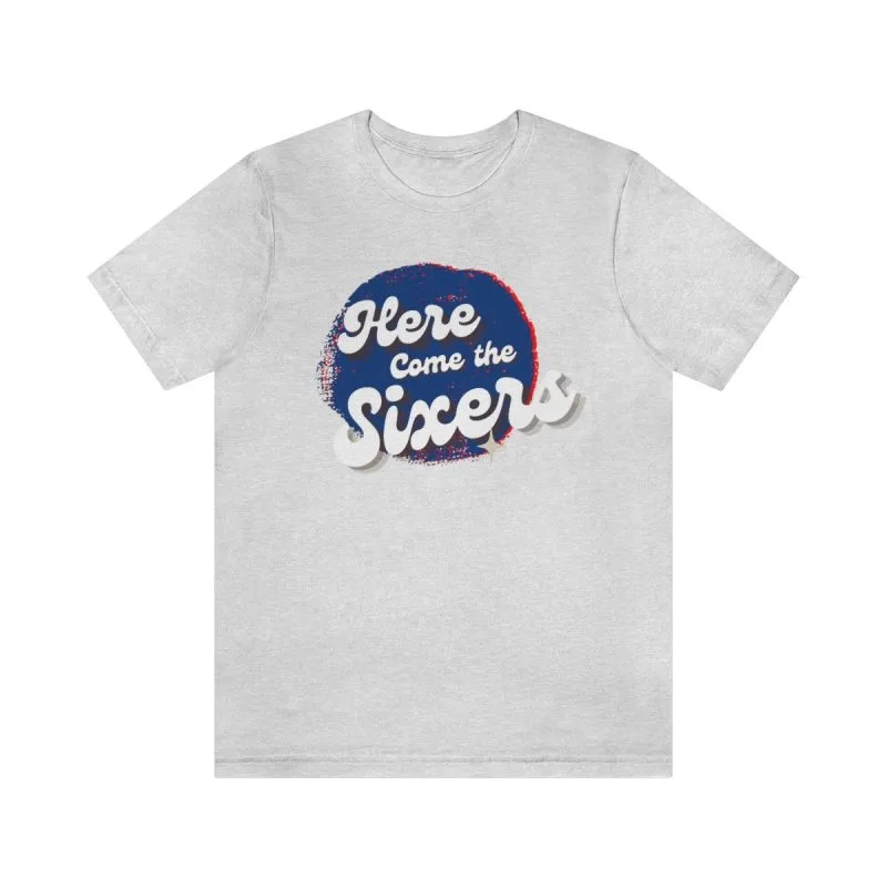 Here Come The Sixers Shirt